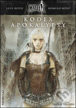 Kniha: Kodex Apokalypsy (Jesus B. Vilches, Luis Royo a Romulo Royo). FANTOM Print, 2016 Kniha: Kodex Apokalypsy (Jesus B. Vilches, Luis Royo a Romulo Royo). FANTOM Print, 2016