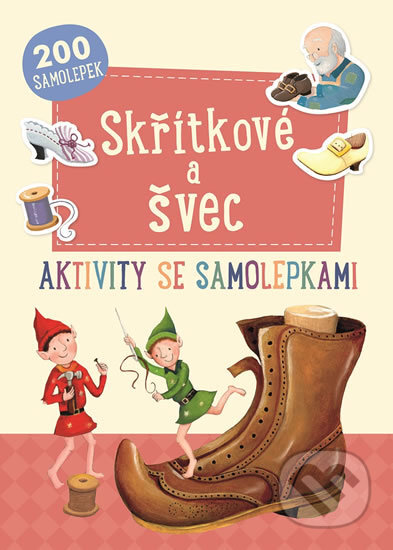 Kniha: Skřítkové a švec (Svojtka&Co.). Svojtka&Co., 2017 Kniha: Skřítkové a švec (Svojtka&Co.). Svojtka&Co., 2017