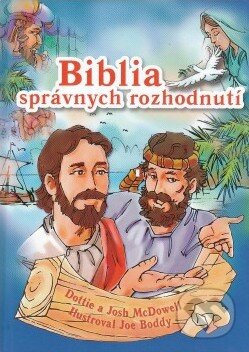Kniha: Biblia správnych rozhodnutí (Dottie McDowellová a Josh McDowell). Creativpress, 2013 Kniha: Biblia správnych rozhodnutí (Dottie McDowellová a Josh McDowell). Creativpress, 2013