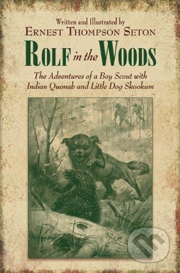 Rolf in the Woods - Ernest Thompson Seton, Skyhorse, 2013