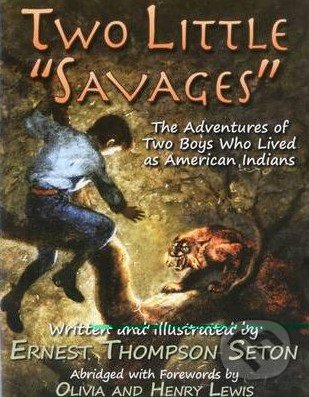 Two Little Savages - Ernest Thompson Seton, Axios, 2010
