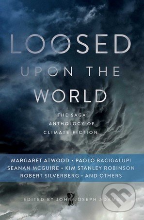 Loosed upon the World - John Joseph Adams, SAGA, 2015