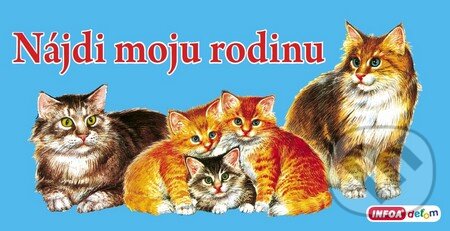 Kniha: Nájdi moju rodinu (INFOA). INFOA, 2016 Kniha: Nájdi moju rodinu (INFOA). INFOA, 2016