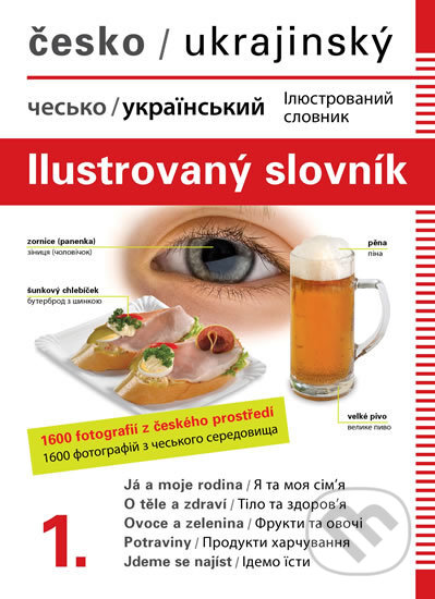 Česko-ukrajinský ilustrovaný slovník 1. (Jana Hrachová Dolanská). Nakladatelství Dolanski, 2016 Česko-ukrajinský ilustrovaný slovník 1. (Jana Hrachová Dolanská). Nakladatelství Dolanski, 2016