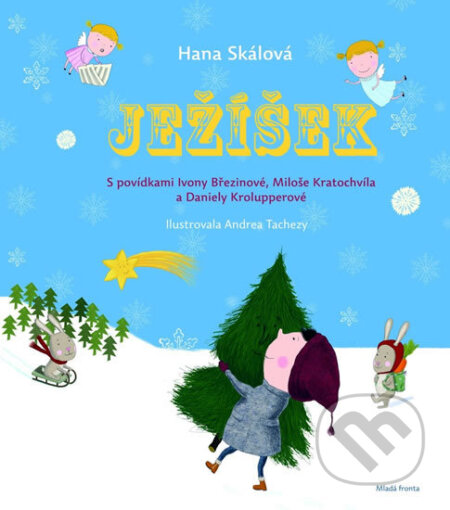 Kniha: Ježíšek (Hana Skálová). Mladá fronta, 2010 Kniha: Ježíšek (Hana Skálová). Mladá fronta, 2010