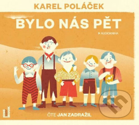 Audiokniha: Bylo nás pět (audiokniha) (Karel Poláček). OneHotBook, 2016 Audiokniha: Bylo nás pět (audiokniha) (Karel Poláček). OneHotBook, 2016