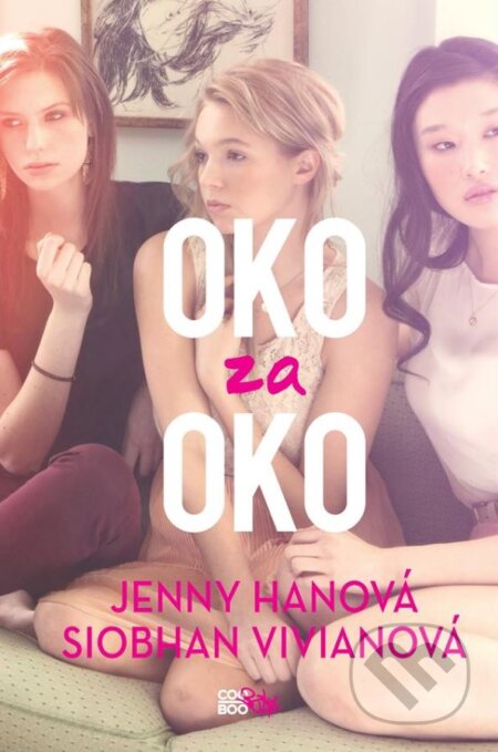 Kniha: Oko za oko (Jenny Han a Siobhan Vivian). CooBoo CZ, 2017 Kniha: Oko za oko (Jenny Han a Siobhan Vivian). CooBoo CZ, 2017