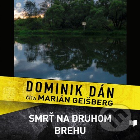 Audiokniha: Smrť na druhom brehu (Dominik Dán). Publixing Ltd, 2016 Audiokniha: Smrť na druhom brehu (Dominik Dán). Publixing Ltd, 2016
