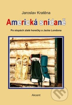 Kniha: Americká snídaně (Jaroslav Kratěna). Akcent, 2016 Kniha: Americká snídaně (Jaroslav Kratěna). Akcent, 2016