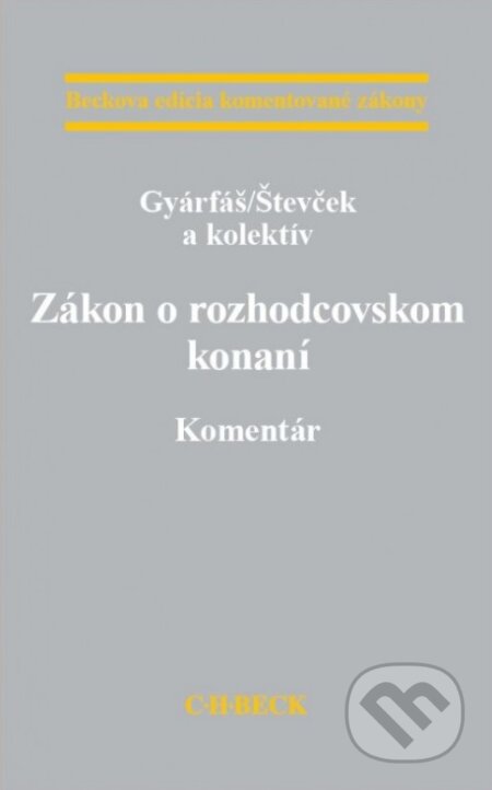 Kniha: Zákon o rozhodcovskom konaní (Autorský kolektív). C. H. Beck, 2016 Kniha: Zákon o rozhodcovskom konaní (Autorský kolektív). C. H. Beck, 2016