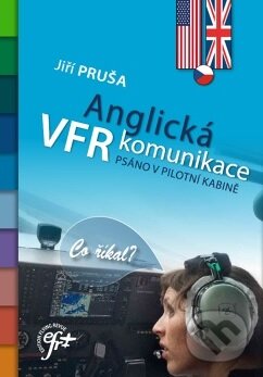 Kniha: Anglická VFR komunikace (Jiří Pruša). Galileo, 2016 Kniha: Anglická VFR komunikace (Jiří Pruša). Galileo, 2016
