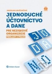 Kniha: Jednoduché účtovníctvo a dane pre neziskové organizácie (Jaroslava Lukačovičová). Wolters Kluwer, 2016 Kniha: Jednoduché účtovníctvo a dane pre neziskové organizácie (Jaroslava Lukačovičová). Wolters Kluwer, 2016