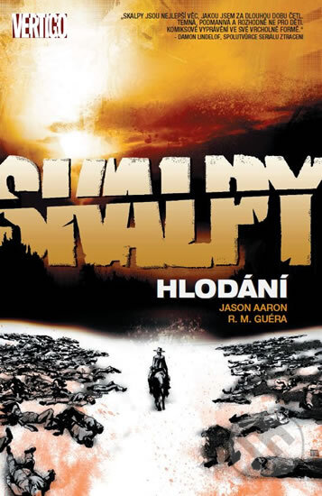 Kniha: Skalpy 6: Hlodání (Jason Aaron a R.M. Guéra). Crew, 2017 Kniha: Skalpy 6: Hlodání (Jason Aaron a R.M. Guéra). Crew, 2017