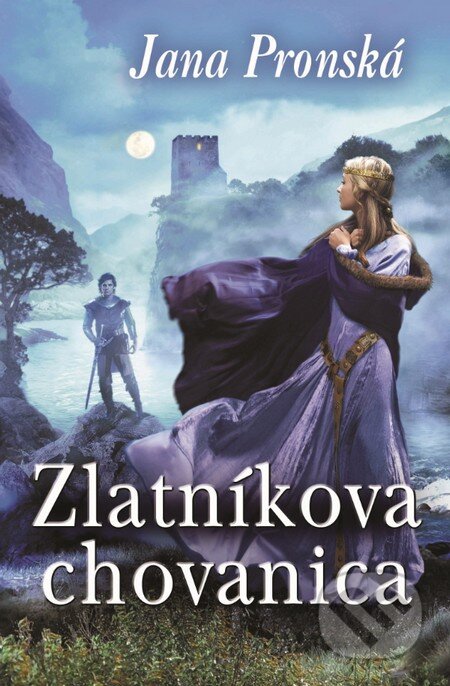 Kniha: Zlatníková chovanica (Jana Pronská), 2017 Kniha: Zlatníková chovanica (Jana Pronská), 2017