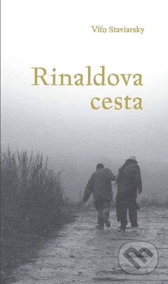 Kniha: Rinaldova cesta (Víťo Staviarsky). Víťo Staviarsky, 2015 Kniha: Rinaldova cesta (Víťo Staviarsky). Víťo Staviarsky, 2015