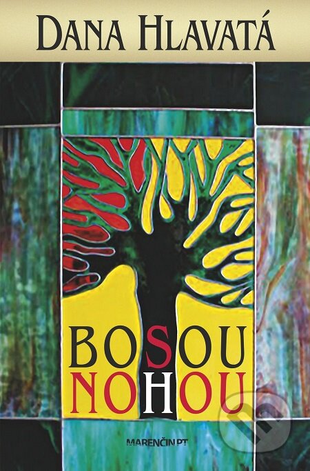 E-kniha: Bosou nohou (Dana Hlavatá). Marenčin PT, 2016 E-kniha: Bosou nohou (Dana Hlavatá). Marenčin PT, 2016