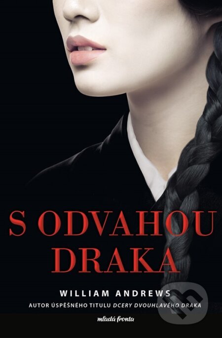Kniha: S odvahou draka (William Andrews). Mladá fronta, 2024 Kniha: S odvahou draka (William Andrews). Mladá fronta, 2024