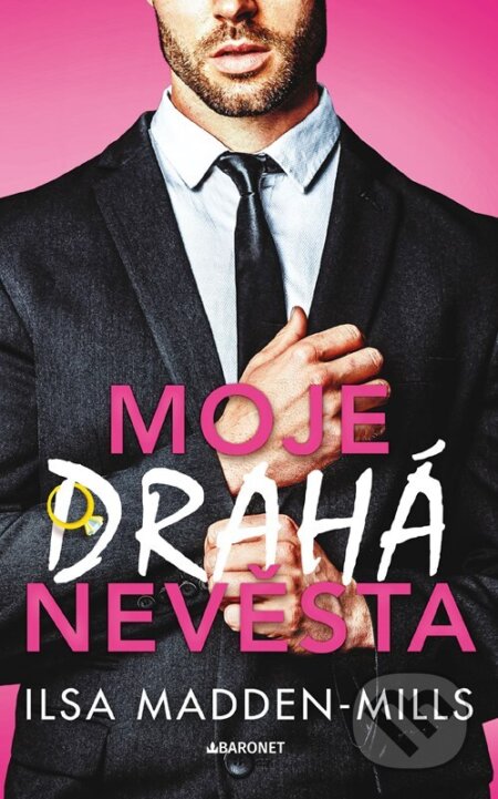 Kniha: Moje drahá nevěsta (Ilsa Madden-Mills). Baronet, 2024 Kniha: Moje drahá nevěsta (Ilsa Madden-Mills). Baronet, 2024