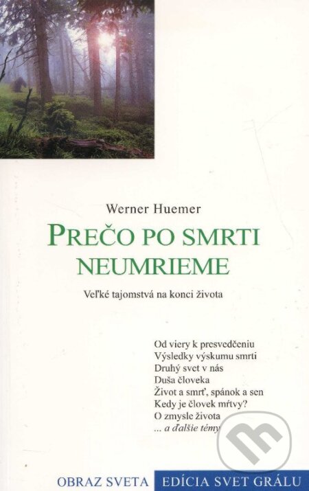 Kniha: Prečo po smrti neumrieme (Werner Huemer). Efezus, 2004 Kniha: Prečo po smrti neumrieme (Werner Huemer). Efezus, 2004