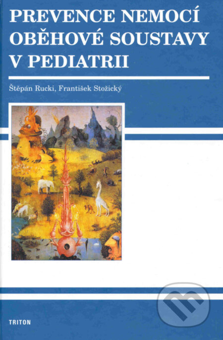 Kniha: Prevence nemocí oběhové soustavy v pediatri (Štěpán Rucki). Triton, 2003 Kniha: Prevence nemocí oběhové soustavy v pediatri (Štěpán Rucki). Triton, 2003