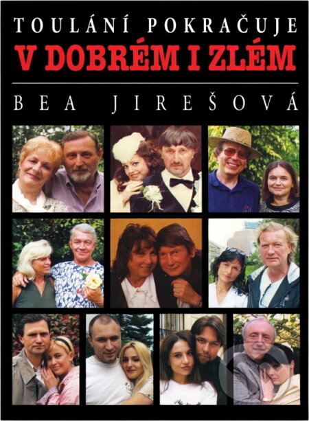 Kniha: Toulání pokračuje v dobrém i zlém- (Bea Jirešová). Forma, 1996 Kniha: Toulání pokračuje v dobrém i zlém- (Bea Jirešová). Forma, 1996