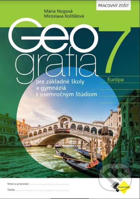 Kniha: Geografia pre 7. ročník ZŠ a osemročné gymnáziá (Mária Nogová a Miroslava Košťálová). Expol Pedagogika, 2024 Kniha: Geografia pre 7. ročník ZŠ a osemročné gymnáziá (Mária Nogová a Miroslava Košťálová). Expol Pedagogika, 2024