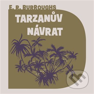 Audiokniha: Tarzanův návrat (Edgar Rice Burroughs). Tympanum, 2024 Audiokniha: Tarzanův návrat (Edgar Rice Burroughs). Tympanum, 2024
