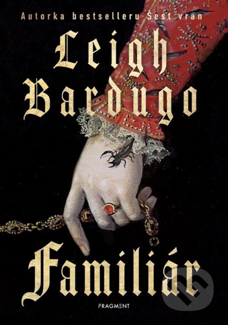 Kniha: Familiár (Leigh Bardugo). Nakladatelství Fragment, 2024 Kniha: Familiár (Leigh Bardugo). Nakladatelství Fragment, 2024