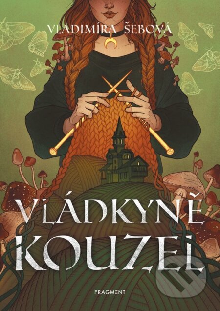 Kniha: Vládkyně kouzel (Vladimíra Šebová). Nakladatelství Fragment, 2024 Kniha: Vládkyně kouzel (Vladimíra Šebová). Nakladatelství Fragment, 2024
