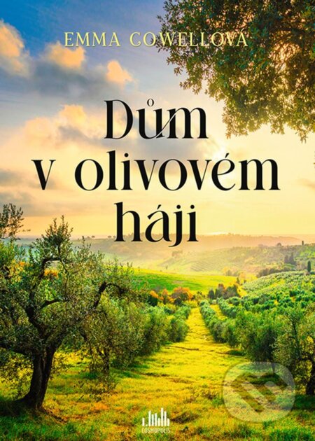 Kniha: Dům v olivovém háji (Emma Cowell). Cosmopolis, 2024 Kniha: Dům v olivovém háji (Emma Cowell). Cosmopolis, 2024