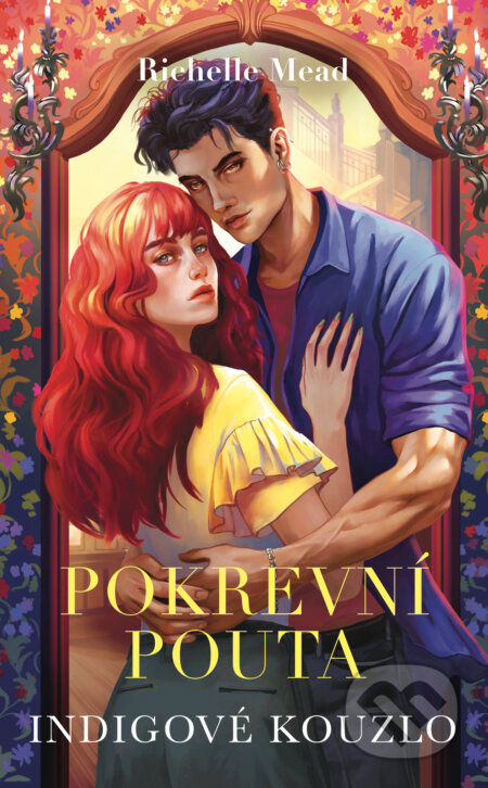 E-kniha: Pokrevní pouta 3 : Indigové kouzlo (Richelle Mead). Slovart CZ, 2024 E-kniha: Pokrevní pouta 3 : Indigové kouzlo (Richelle Mead). Slovart CZ, 2024