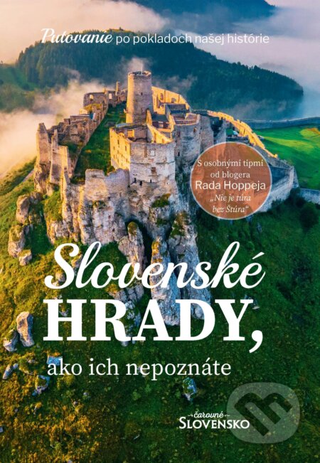 E-kniha: Slovenské hrady, ako ich nepoznáte - Čarovné Slovensko (Rado Hoppej, Simona Hričišinová a kolektív). MAFRA Slovakia, 2024 E-kniha: Slovenské hrady, ako ich nepoznáte - Čarovné Slovensko (Rado Hoppej, Simona Hričišinová a kolektív). MAFRA Slovakia, 2024
