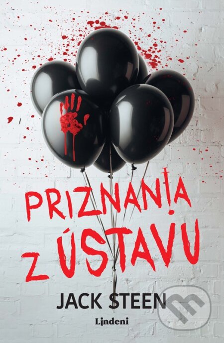 Kniha: Priznania z ústavu (Jack Steen). Lindeni, 2024 Kniha: Priznania z ústavu (Jack Steen). Lindeni, 2024