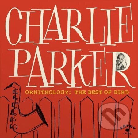Hudobné CD: Charlie Parker: Ornithology: The Best Of Bird LP (Hudobné albumy). Hudobné albumy, 2024 Hudobné CD: Charlie Parker: Ornithology: The Best Of Bird LP (Hudobné albumy). Hudobné albumy, 2024