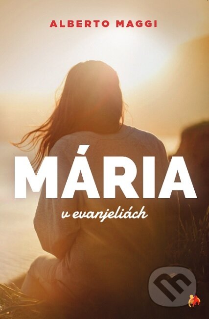 Kniha: Mária v evanjeliách (Alberto Maggi). Zaostri na rodinu, 2024 Kniha: Mária v evanjeliách (Alberto Maggi). Zaostri na rodinu, 2024