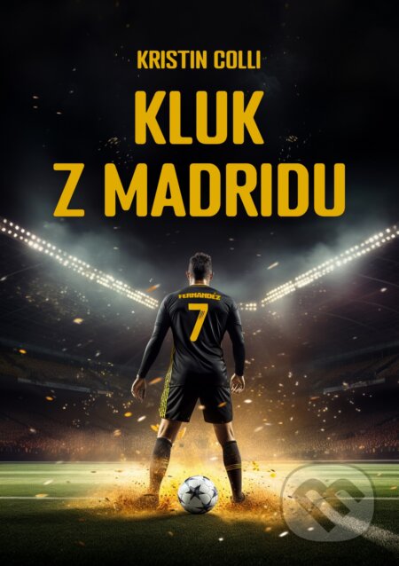 E-kniha: Kluk z Madridu (Kristin Colli). E-knihy jedou, 2024 E-kniha: Kluk z Madridu (Kristin Colli). E-knihy jedou, 2024