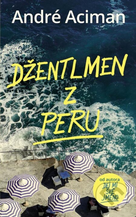 Kniha: Džentlmen z Peru (Andre Aciman). #booklab, 2024 Kniha: Džentlmen z Peru (Andre Aciman). #booklab, 2024
