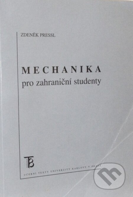 Kniha: Mechanika pro zahraniční studenty (Zdeněk Pressl). Univerzita Karlova v Praze, 2006 Kniha: Mechanika pro zahraniční studenty (Zdeněk Pressl). Univerzita Karlova v Praze, 2006