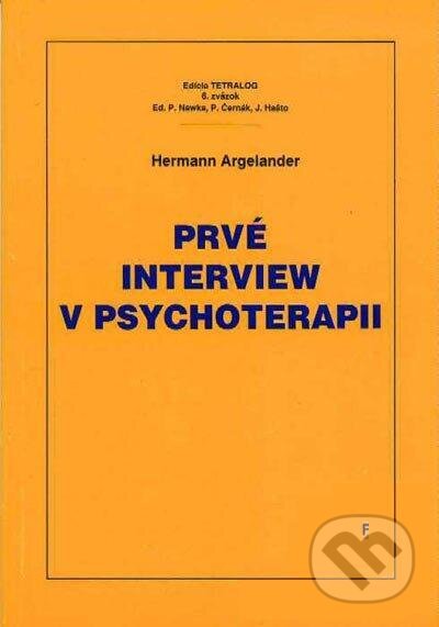 Kniha: Prvé interview v psychoterapii (Hermann Argelander). Vydavateľstvo F, 1998 Kniha: Prvé interview v psychoterapii (Hermann Argelander). Vydavateľstvo F, 1998