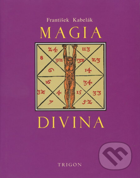 Kniha: Magia divina (František Kabelák). Trigon, 2007 Kniha: Magia divina (František Kabelák). Trigon, 2007