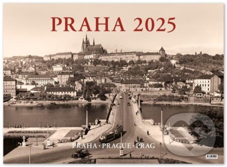 Kalendář 2025 Praha historická - nástěnný (Pražský svět). Pražský svět, 2024 Kalendář 2025 Praha historická - nástěnný (Pražský svět). Pražský svět, 2024