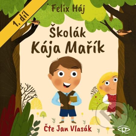 Audiokniha: Školák Kája Mařík (Felix Háj). Kanopa, 2024 Audiokniha: Školák Kája Mařík (Felix Háj). Kanopa, 2024