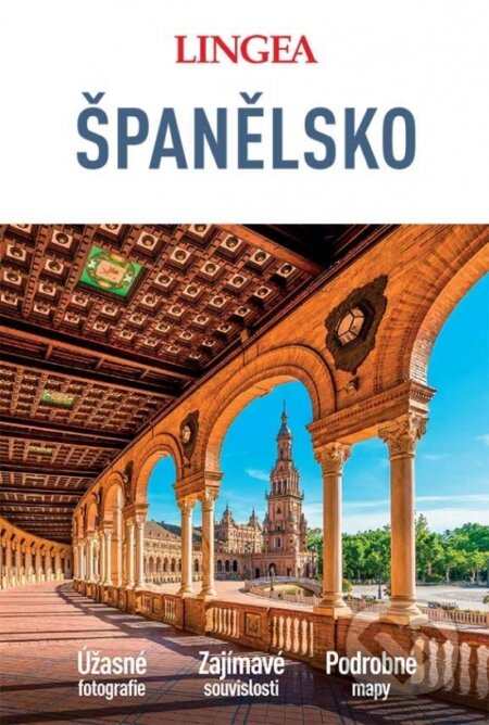 Kniha: Španělsko - velký průvodce (Lingea). Lingea, 2024 Kniha: Španělsko - velký průvodce (Lingea). Lingea, 2024