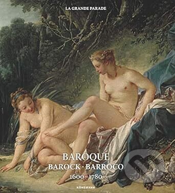 Kniha: Baroque 1600-1780 (Daniel Kiecol, Kristina Menzel, Ruth Dangelmaier a Uta Hasekamp). Koenemann, 2020 Kniha: Baroque 1600-1780 (Daniel Kiecol, Kristina Menzel, Ruth Dangelmaier a Uta Hasekamp). Koenemann, 2020