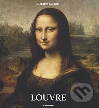 Kniha: Louvre (Martina Padberg). Koenemann, 2020 Kniha: Louvre (Martina Padberg). Koenemann, 2020