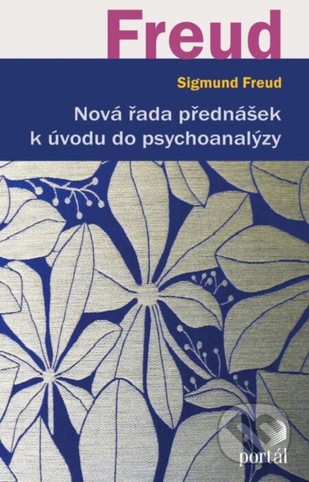 Kniha: Nová řada přednášek k úvodu do psychoanalýzy (Sigmund Freud). Portál, 2024 Kniha: Nová řada přednášek k úvodu do psychoanalýzy (Sigmund Freud). Portál, 2024