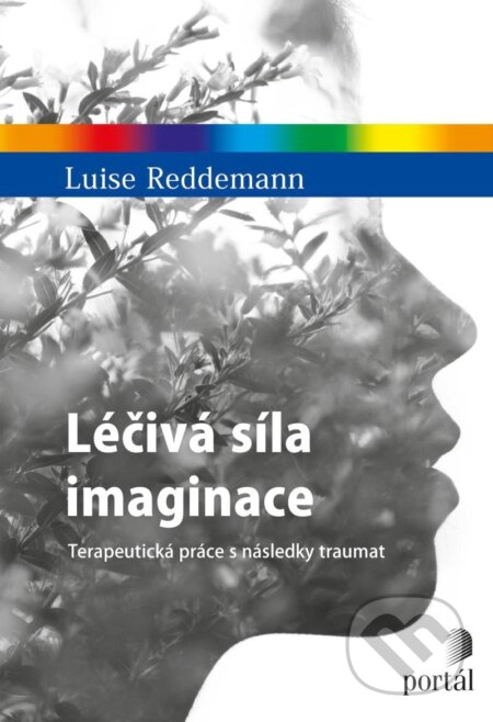 Kniha: Léčivá síla imaginace (Luise Reddemann). Portál, 2024 Kniha: Léčivá síla imaginace (Luise Reddemann). Portál, 2024