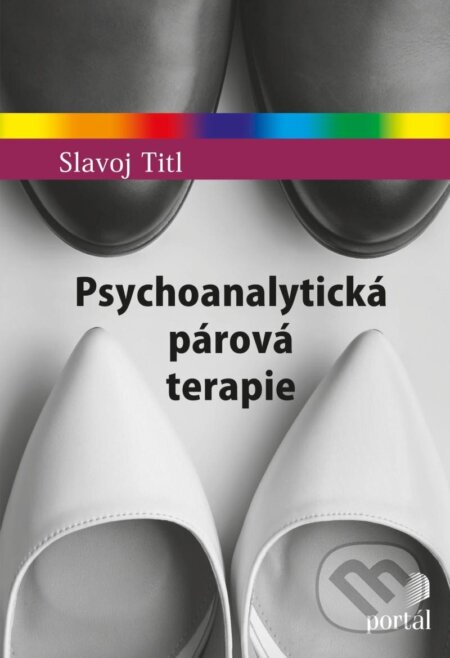 Kniha: Psychoanalytická párová terapie (Slavoj Titl). Portál, 2024 Kniha: Psychoanalytická párová terapie (Slavoj Titl). Portál, 2024