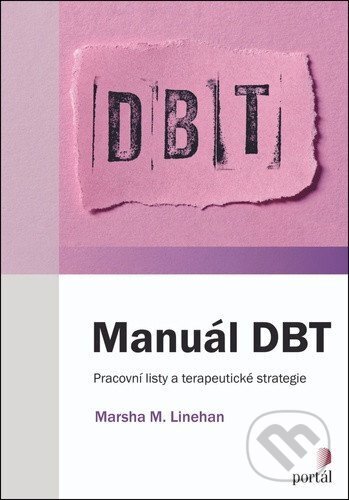 Kniha: Manuál DBT (Marsha M. Linehan). Portál, 2025 Kniha: Manuál DBT (Marsha M. Linehan). Portál, 2025