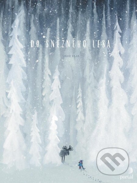 Kniha: Do sněžného lesa (Linde Faas). Portál, 2024 Kniha: Do sněžného lesa (Linde Faas). Portál, 2024